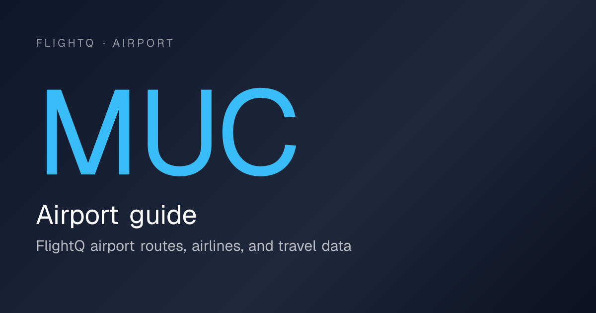 Munich Airport (MUC) - Flights & Map | FlightQ